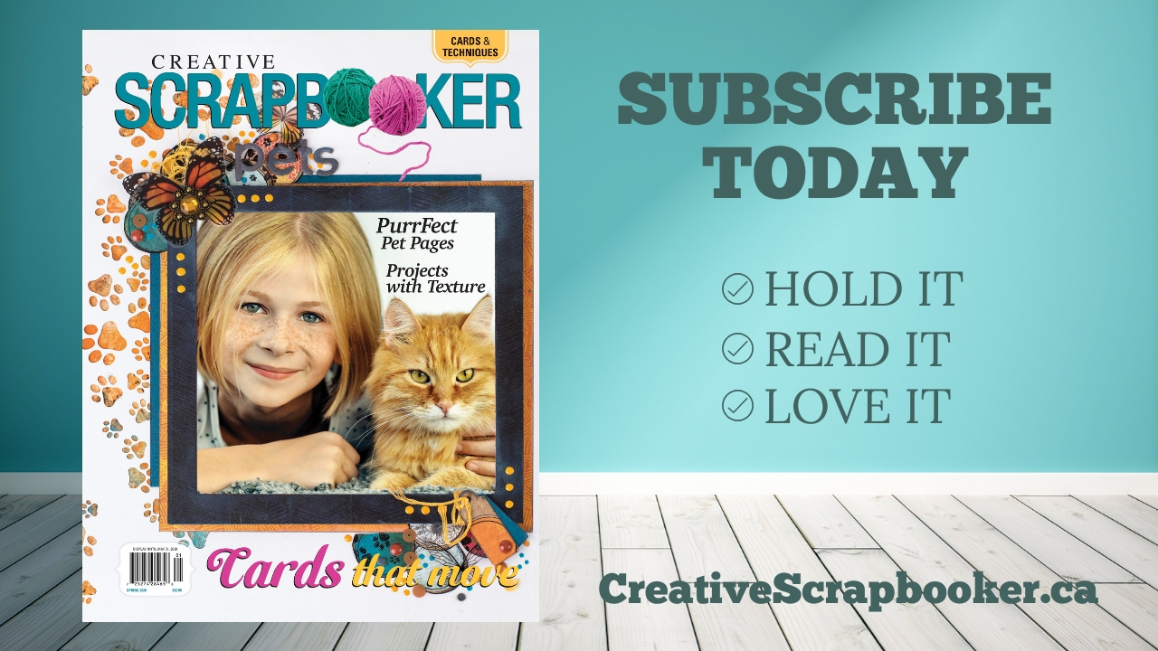 Hold it, read it, love it and Subscribe now to Creative Scrapbooker Magazine