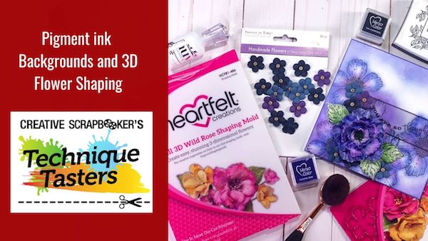 Pigment-ink-backgrounds-Stamping-3D-Flowers-Cathie-Allan-Howto-Creative-Scrapbooker-Magazine