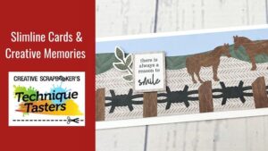 Slimline Cards & Creative Memories - Technique Tasters #259