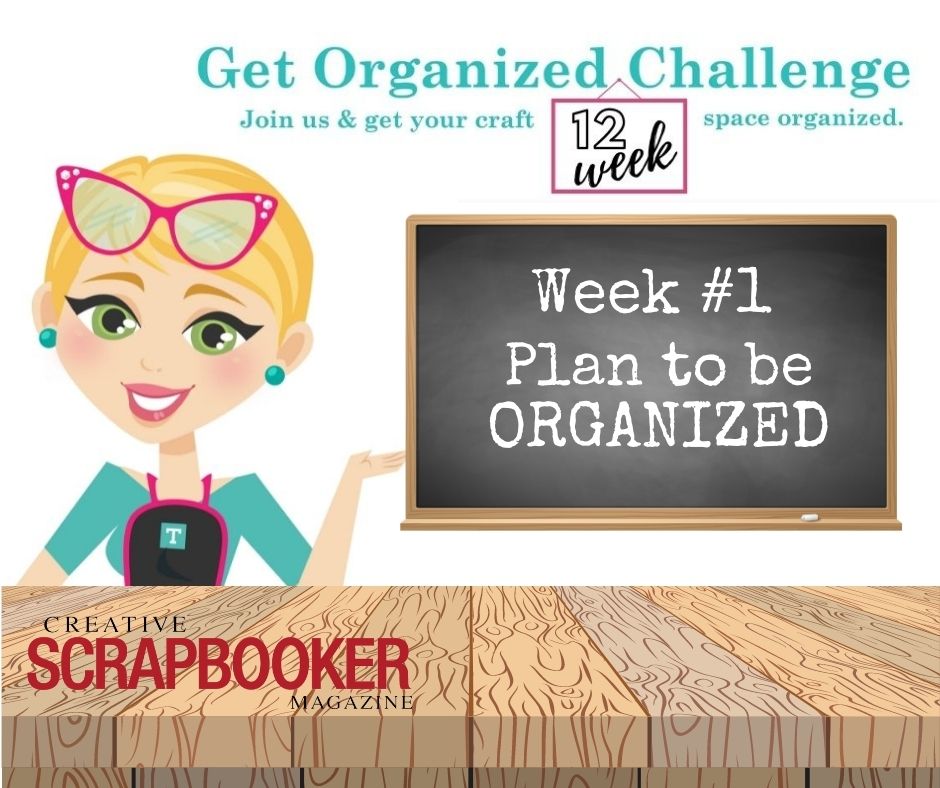 Get Organized Challenge - Week 1 - Totally Tiffany - Creative Scrapbooker Magazine