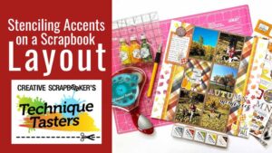 Stenciling Accents on a Scrapbook Layout-Technique Tasters 299
