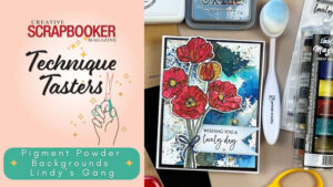 Pigment Powder Backgrounds - Lindy's Gang - Card Making - Technique Tasters #364